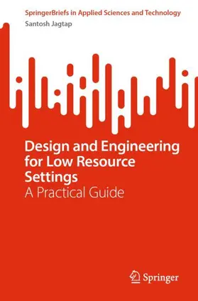 Jagtap |  Design and Engineering for Low Resource Settings | Buch |  Sack Fachmedien