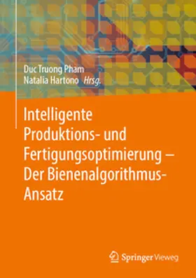 Pham / Hartono |  Intelligente Produktions- und Fertigungsoptimierung - Der Bienenalgorithmus-Ansatz | eBook | Sack Fachmedien