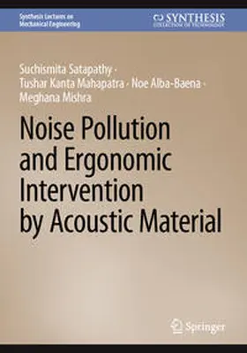 Satapathy / Mahapatra / Alba-Baena |  Noise Pollution and Ergonomic Intervention by Acoustic Material | eBook | Sack Fachmedien