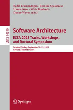 Tekinerdogan / Tekinerdogan / Spalazzese |  Software Architecture. ECSA 2023 Tracks, Workshops, and Doctoral Symposium | eBook | Sack Fachmedien