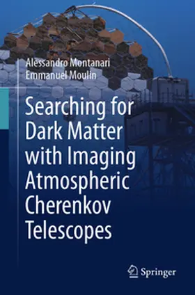 Moulin / Montanari |  Searching for Dark Matter with Imaging Atmospheric Cherenkov Telescopes | Buch |  Sack Fachmedien