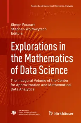 Wojtowytsch / Foucart |  Explorations in the Mathematics of Data Science | Buch |  Sack Fachmedien