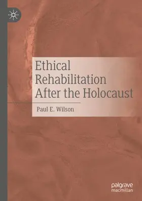 Wilson |  Ethical Rehabilitation After the Holocaust | Buch |  Sack Fachmedien