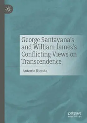 Rionda |  George Santayana's and William James's Conflicting Views on Transcendence | Buch |  Sack Fachmedien