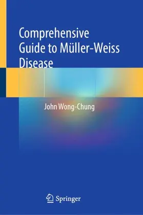 Wong-Chung |  Comprehensive Guide to Müller-Weiss Disease | Buch |  Sack Fachmedien