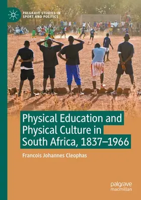 Cleophas |  Physical Education and Physical Culture in South Africa, 1837-1966 | Buch |  Sack Fachmedien