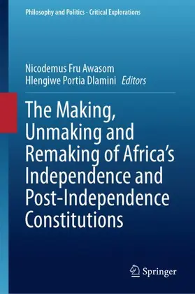 Dlamini / Awasom |  The Making, Unmaking and Remaking of Africa¿s Independence and Post-Independence Constitutions | Buch |  Sack Fachmedien