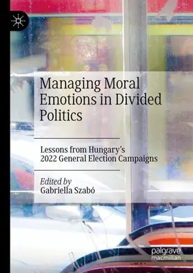 Szabó |  Managing Moral Emotions in Divided Politics | Buch |  Sack Fachmedien