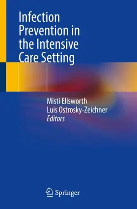 Ostrosky-Zeichner / Ellsworth |  Infection Prevention in the Intensive Care Setting | Buch |  Sack Fachmedien