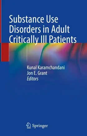 Grant / Karamchandani |  Substance Use Disorders in Adult Critically Ill Patients | Buch |  Sack Fachmedien