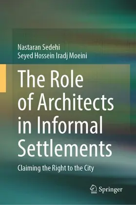 Moeini / Sedehi |  The Role of Architects in Informal Settlements | Buch |  Sack Fachmedien