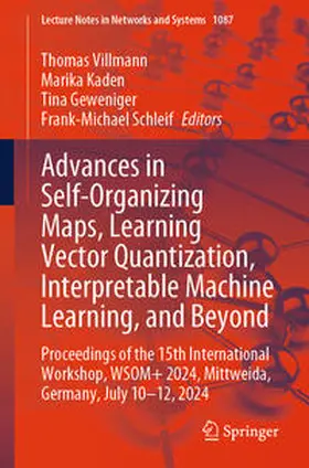 Villmann / Kaden / Geweniger |  Advances in Self-Organizing Maps, Learning Vector Quantization, Interpretable Machine Learning, and Beyond | eBook | Sack Fachmedien