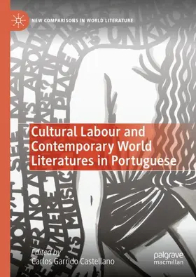 Garrido Castellano |  Cultural Labour and Contemporary World Literatures in Portuguese | Buch |  Sack Fachmedien