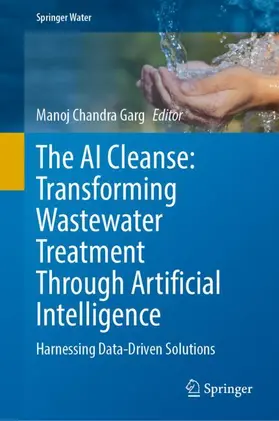 Garg |  The AI Cleanse: Transforming Wastewater Treatment Through Artificial Intelligence | Buch |  Sack Fachmedien