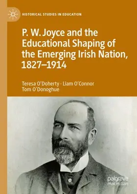 O'Doherty / O'Donoghue / O’Connor |  P.W. Joyce and the Educational Shaping of the Emerging Irish Nation, 1827-1914 | Buch |  Sack Fachmedien