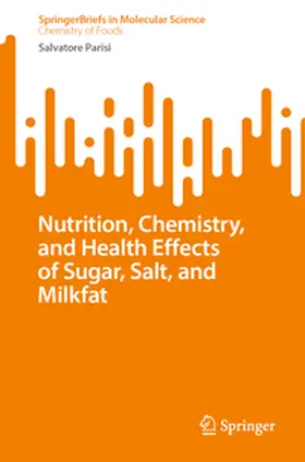 Parisi |  Nutrition, Chemistry, and Health Effects of Sugar, Salt, and Milkfat | eBook | Sack Fachmedien