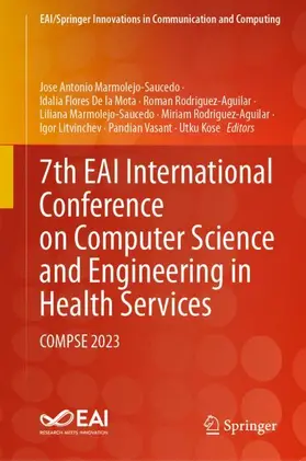 Marmolejo-Saucedo / De La Mota / Rodriguez-Aguilar |  7th EAI International Conference on Computer Science and Engineering in Health Services | Buch |  Sack Fachmedien