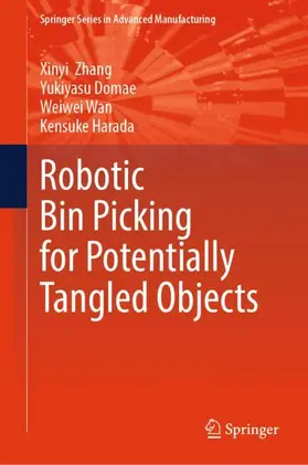 Zhang / Harada / Domae |  Robotic Bin Picking for Potentially Tangled Objects | Buch |  Sack Fachmedien