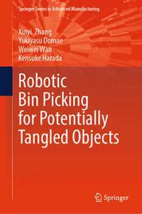 Zhang / Domae / Wan |  Robotic Bin Picking for Potentially Tangled Objects | eBook | Sack Fachmedien