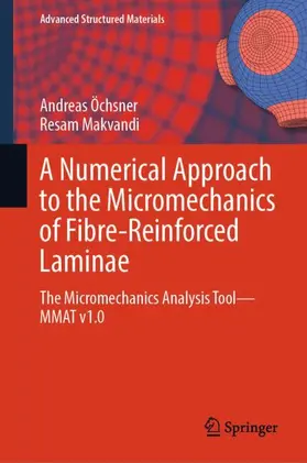 Makvandi / Öchsner |  A Numerical Approach to the Micromechanics of Fibre-Reinforced Laminae | Buch |  Sack Fachmedien