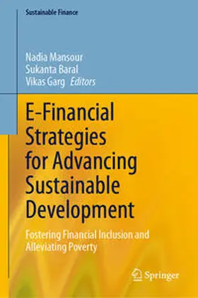 Mansour / Baral / Garg |  E-Financial Strategies for Advancing Sustainable Development | eBook | Sack Fachmedien