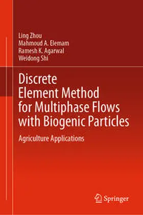 Zhou / Elemam / Agarwal |  Discrete Element Method for Multiphase Flows with Biogenic Particles | eBook | Sack Fachmedien