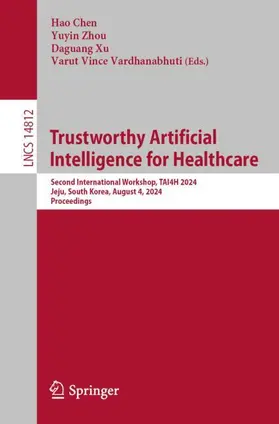 Chen / Vardhanabhuti / Zhou |  Trustworthy Artificial Intelligence for Healthcare | Buch |  Sack Fachmedien