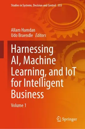 Hamdan / Braendle |  Harnessing AI, Machine Learning, and IoT for Intelligent Business | Buch |  Sack Fachmedien