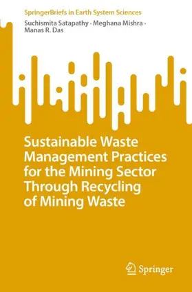 Satapathy / Das / Mishra |  Sustainable Waste Management Practices for the Mining Sector Through Recycling of Mining Waste | Buch |  Sack Fachmedien