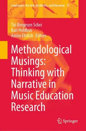 Schei / Ehrlich / Holdhus |  Methodological Musings: Thinking with Narrative in Music Education Research | Buch |  Sack Fachmedien