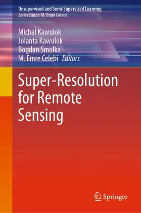 Kawulok / Celebi / Smolka |  Super-Resolution for Remote Sensing | Buch |  Sack Fachmedien