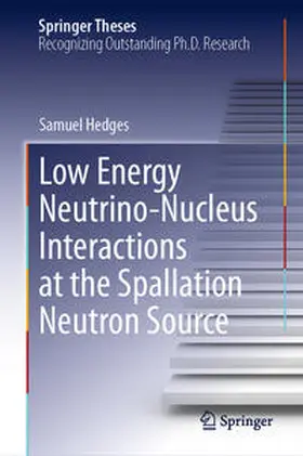 Hedges |  Low Energy Neutrino-Nucleus Interactions at the Spallation Neutron Source | eBook | Sack Fachmedien