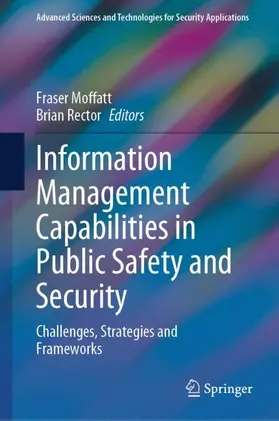 Rector / Moffatt |  Information Management Capabilities in Public Safety and Security | Buch |  Sack Fachmedien