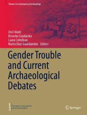 Matic / Matic / Díaz-Guardamino |  Gender Trouble and Current Archaeological Debates | Buch |  Sack Fachmedien