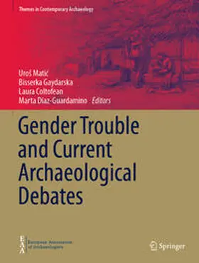 Matic / Matic / Gaydarska |  Gender Trouble and Current Archaeological Debates | eBook | Sack Fachmedien