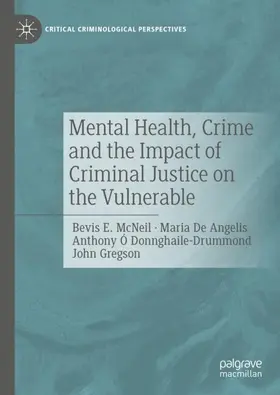 McNeil / Gregson / De Angelis |  Mental Health, Crime and the Impact of Criminal Justice on the Vulnerable | Buch |  Sack Fachmedien