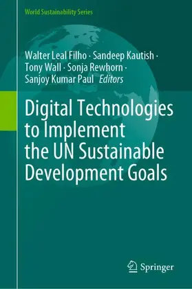 Leal Filho / Kautish / Paul |  Digital Technologies to Implement the UN Sustainable Development Goals | Buch |  Sack Fachmedien