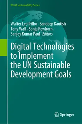 Leal Filho / Kautish / Wall |  Digital Technologies to Implement the UN Sustainable Development Goals | eBook | Sack Fachmedien