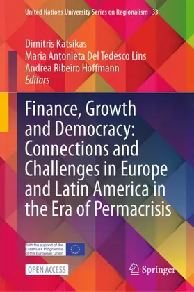 Katsikas / Ribeiro Hoffmann / Del Tedesco Lins |  Finance, Growth and Democracy: Connections and Challenges in Europe and Latin America in the Era of Permacrisis | Buch |  Sack Fachmedien