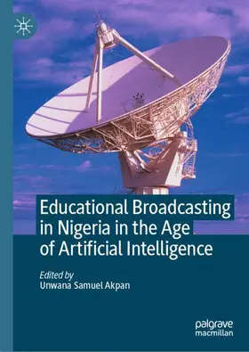 Akpan |  Educational Broadcasting in Nigeria in the Age of Artificial Intelligence | Buch |  Sack Fachmedien