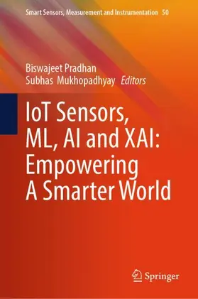 Mukhopadhyay / Pradhan |  IoT Sensors, ML, AI and XAI: Empowering A Smarter World | Buch |  Sack Fachmedien