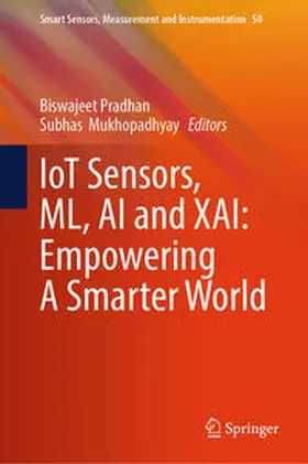 Pradhan / Mukhopadhyay |  IoT Sensors, ML, AI and XAI: Empowering A Smarter World | eBook | Sack Fachmedien