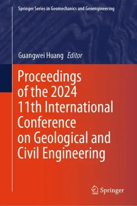 Huang |  Proceedings of the 2024 11th International Conference on Geological and Civil Engineering | Buch |  Sack Fachmedien