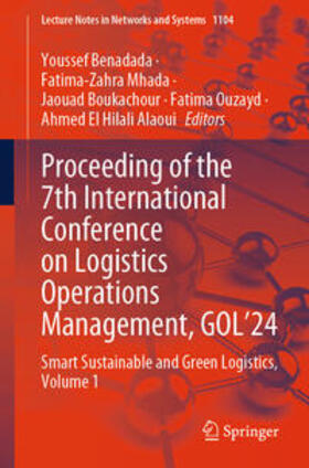 Benadada / Mhada / Boukachour |  Proceeding of the 7th International Conference on Logistics Operations Management, GOL'24 | eBook | Sack Fachmedien