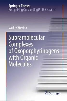 Brezina / Brezina | Supramolecular Complexes of Oxoporphyrinogens with Organic Molecules | Buch | 978-3-031-68645-0 | sack.de