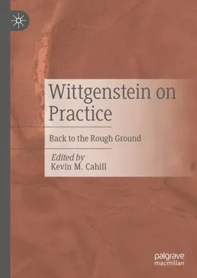 Cahill |  Wittgenstein on Practice | Buch |  Sack Fachmedien