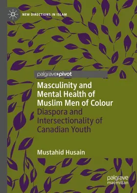 Husain |  Masculinity and Mental Health of Muslim Men of Colour | Buch |  Sack Fachmedien