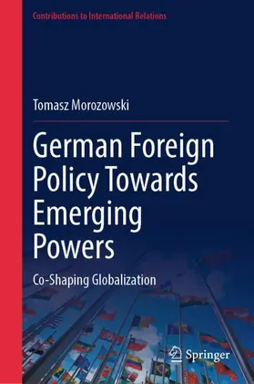 Morozowski |  German Foreign Policy Towards Emerging Powers | Buch |  Sack Fachmedien