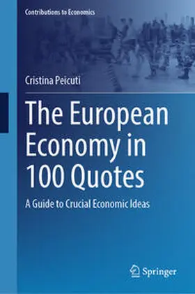 Peicuti |  The European Economy in 100 Quotes | eBook | Sack Fachmedien