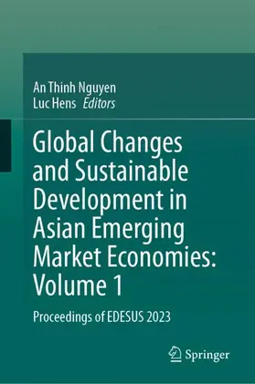 Hens / Nguyen |  Global Changes and Sustainable Development in Asian Emerging Market Economies: Volume 1 | Buch |  Sack Fachmedien